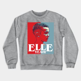 Elle Yeah! Crewneck Sweatshirt